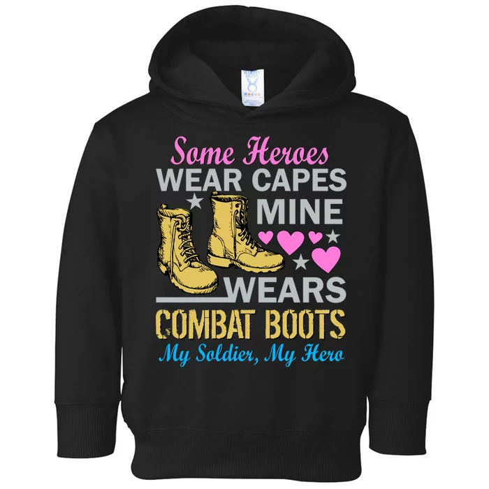 Some Heroes Wear Capes Mine Wears Combat Boots Toddler Hoodie