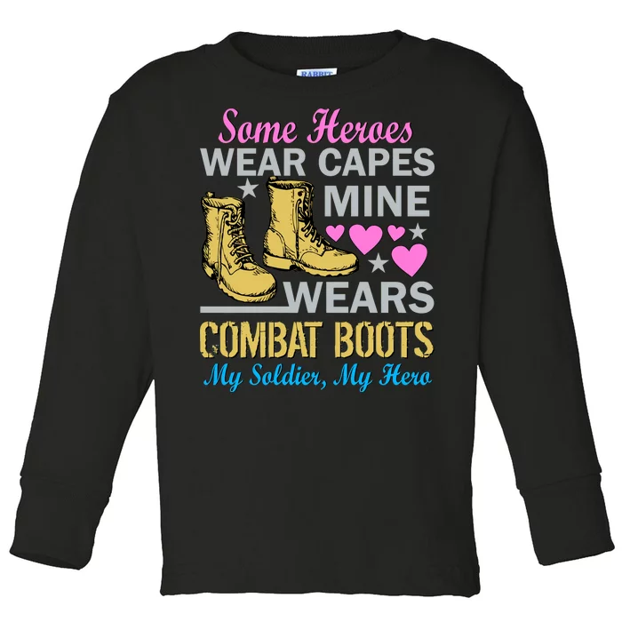 Some Heroes Wear Capes Mine Wears Combat Boots Toddler Long Sleeve Shirt