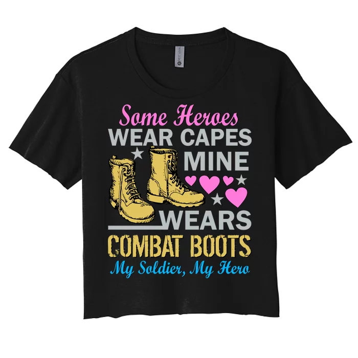 Some Heroes Wear Capes Mine Wears Combat Boots Women's Crop Top Tee