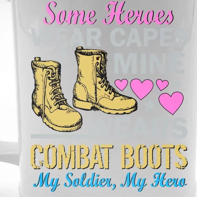 Some Heroes Wear Capes Mine Wears Combat Boots Front & Back Beer Stein