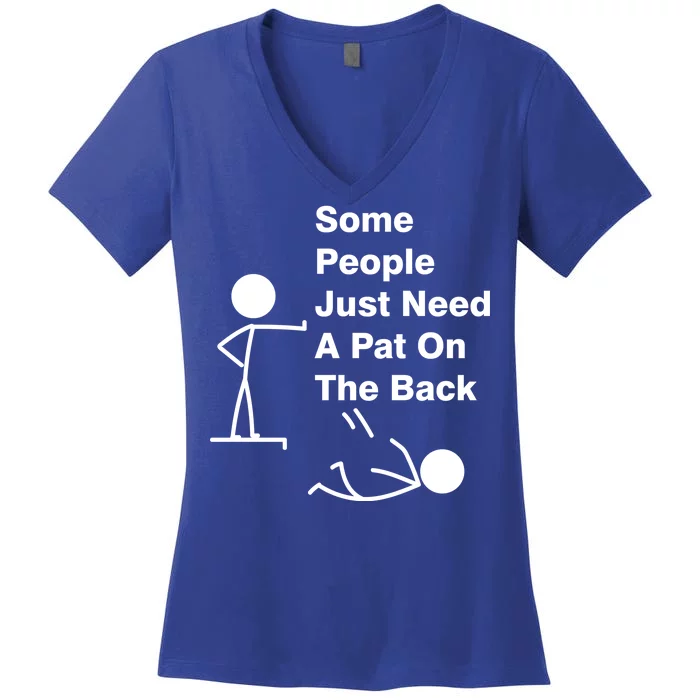 Some People Just Need A Pat On The Back Women's V-Neck T-Shirt