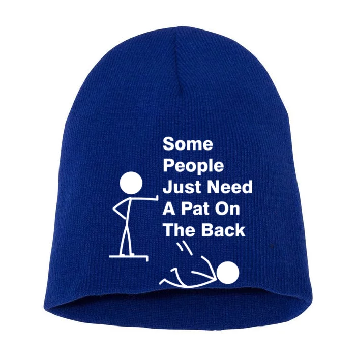 Some People Just Need A Pat On The Back Short Acrylic Beanie