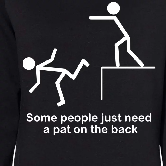 Some People Just Need A Pat The Back Womens California Wash Sweatshirt