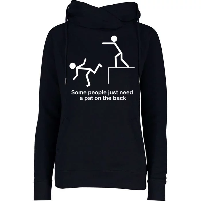 Some People Just Need A Pat The Back Womens Funnel Neck Pullover Hood