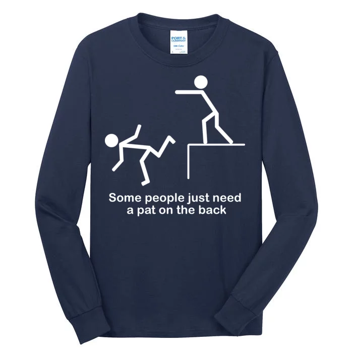 Some People Just Need A Pat The Back Tall Long Sleeve T-Shirt