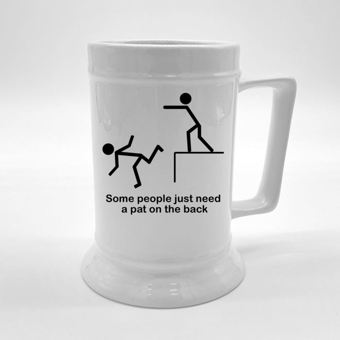 Some People Just Need A Pat The Back Front & Back Beer Stein