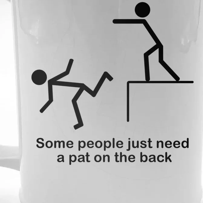 Some People Just Need A Pat The Back Front & Back Beer Stein