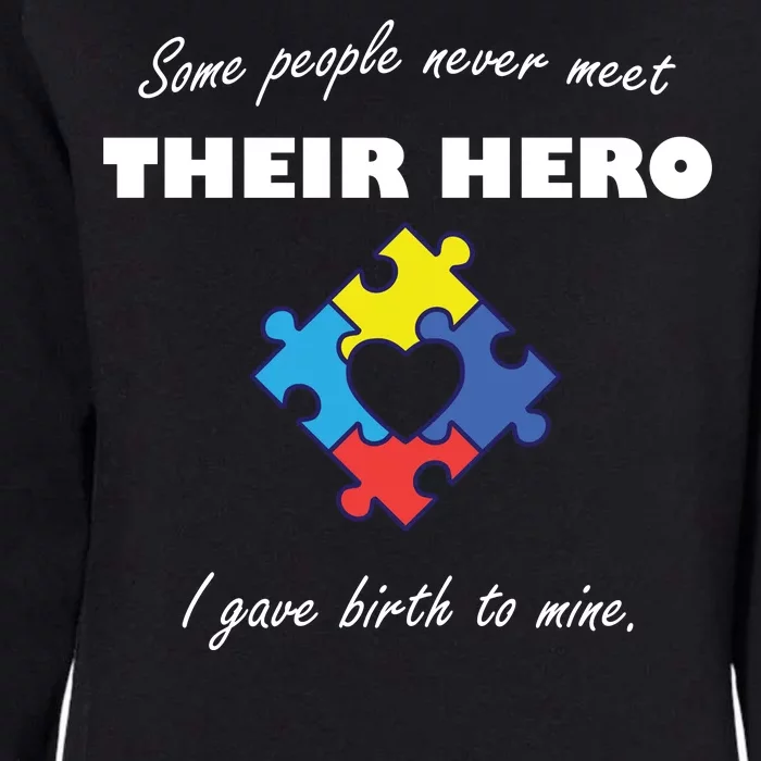 Some People Never Meet Their Hero I Gave Birth To Mine Womens California Wash Sweatshirt