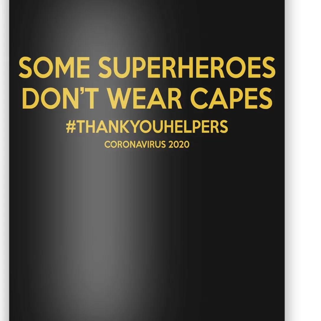 Some Superheroes Don't Wear Capes #THANKYOUHELPERS Poster