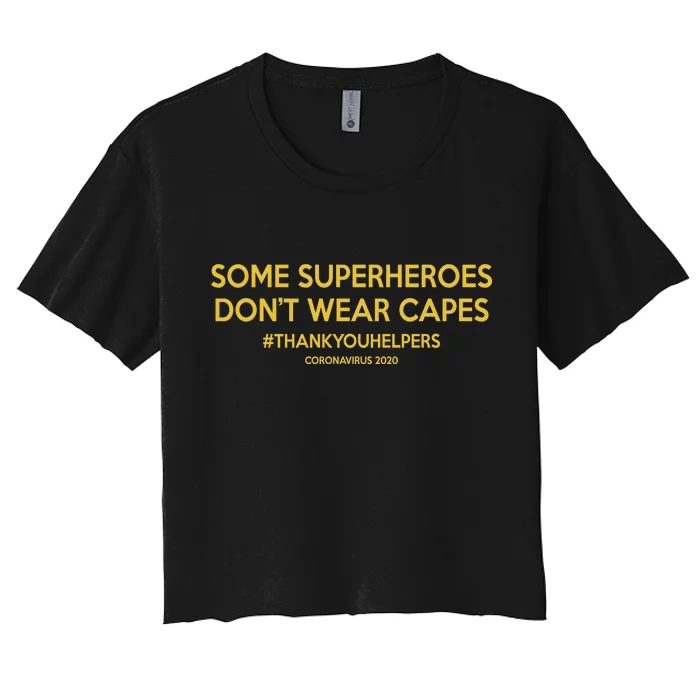 Some Superheroes Don't Wear Capes #THANKYOUHELPERS Women's Crop Top Tee