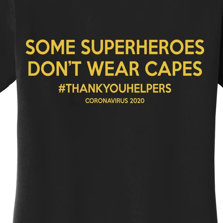 Some Superheroes Don't Wear Capes #THANKYOUHELPERS Women's T-Shirt