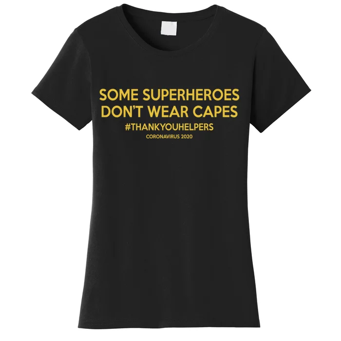 Some Superheroes Don't Wear Capes #THANKYOUHELPERS Women's T-Shirt