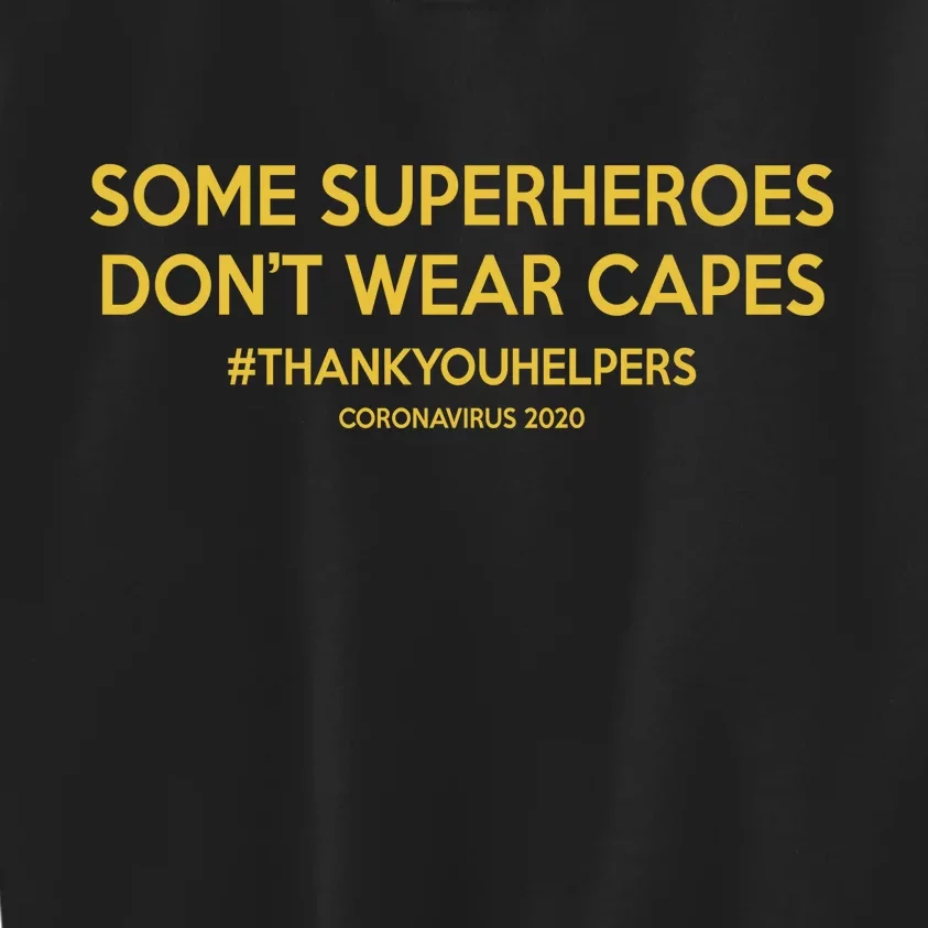 Some Superheroes Don't Wear Capes #THANKYOUHELPERS Kids Sweatshirt