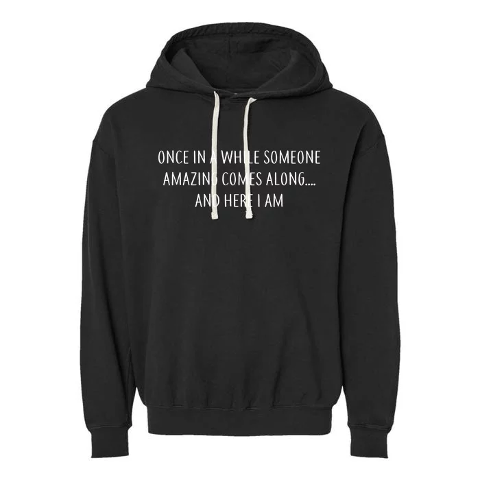 Someone Amazing Comes Along Garment-Dyed Fleece Hoodie