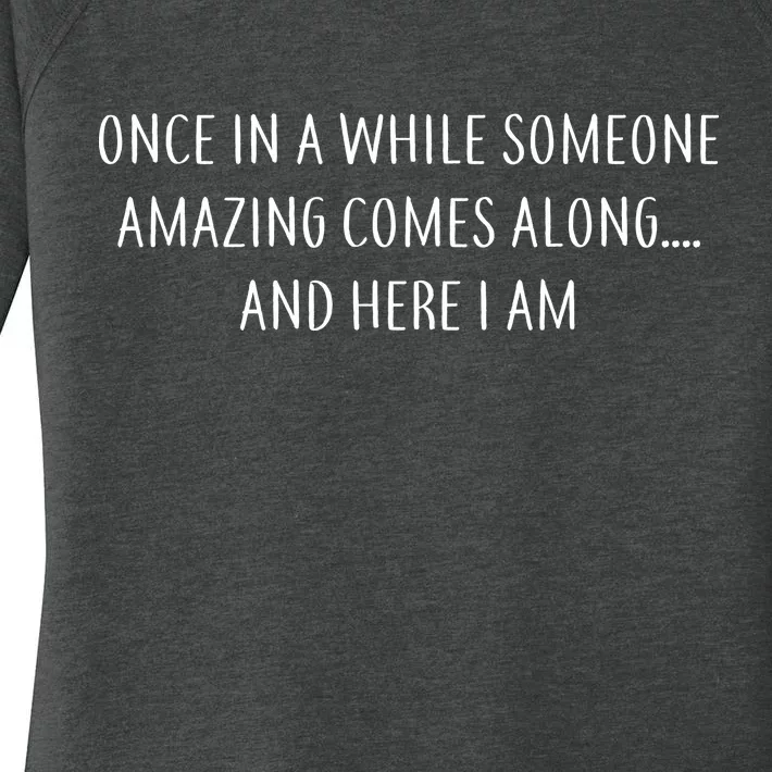 Someone Amazing Comes Along Women's Perfect Tri Tunic Long Sleeve Shirt