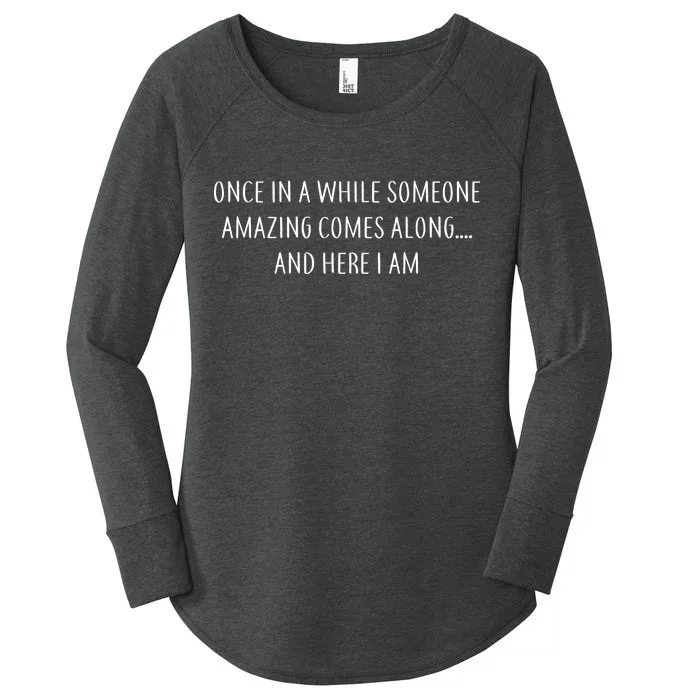 Someone Amazing Comes Along Women's Perfect Tri Tunic Long Sleeve Shirt