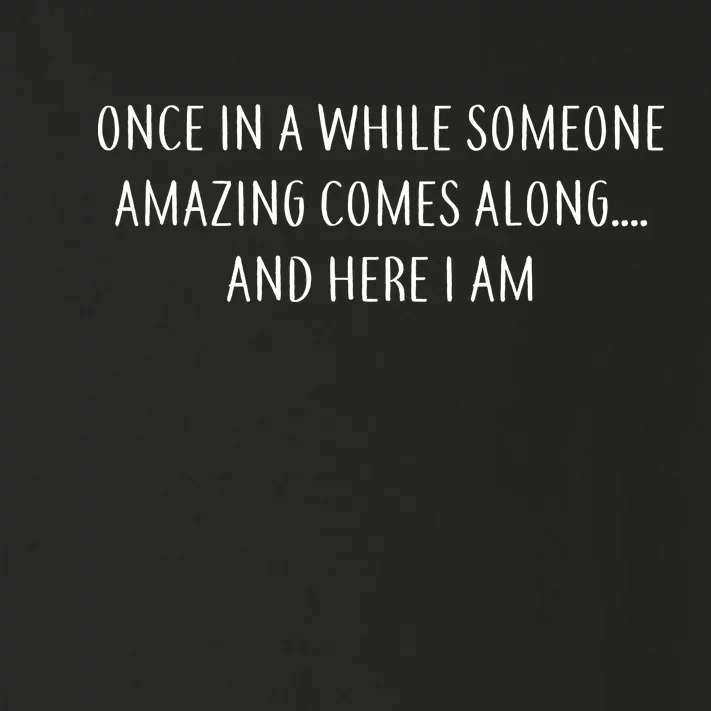 Someone Amazing Comes Along Toddler Long Sleeve Shirt