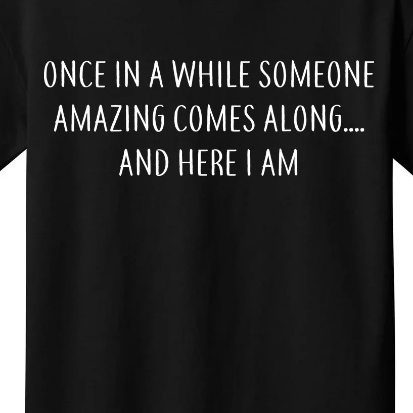 Someone Amazing Comes Along Kids T-Shirt