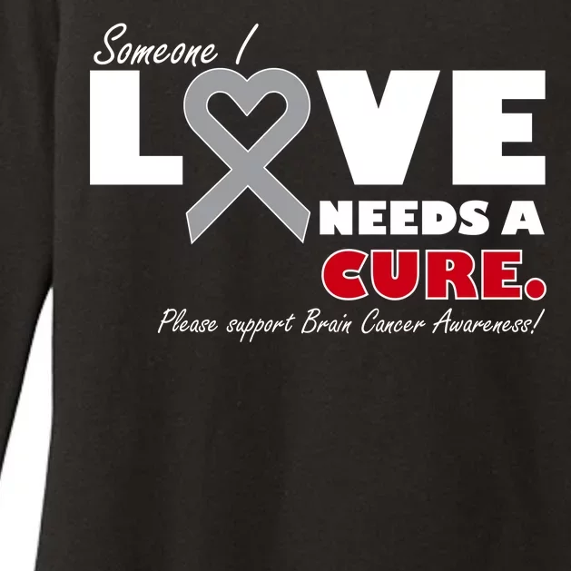 Someone I Love Needs A Cure Brain Cancer Awareness Womens CVC Long Sleeve Shirt