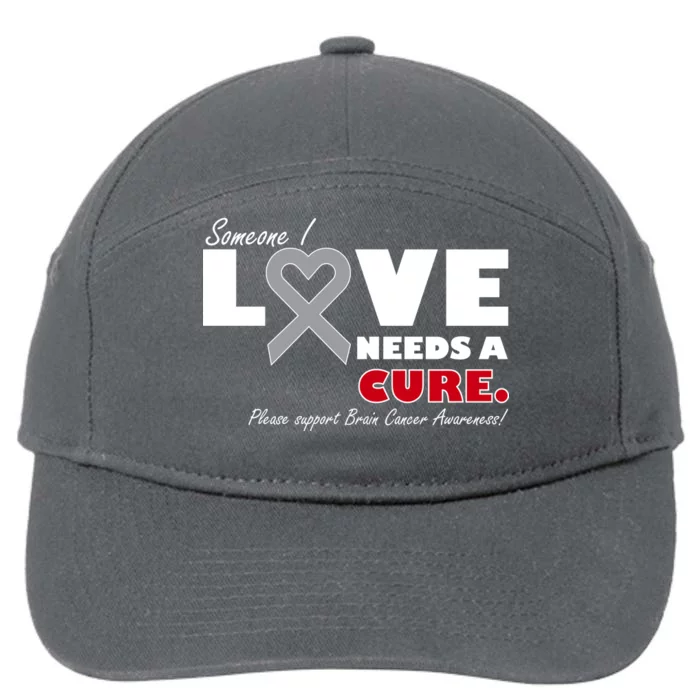 Someone I Love Needs A Cure Brain Cancer Awareness 7-Panel Snapback Hat