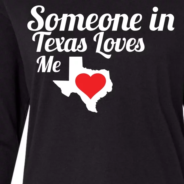 Someone In Texas Loves Me Womens Cotton Relaxed Long Sleeve T-Shirt