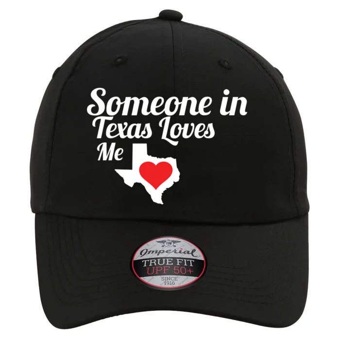 Someone In Texas Loves Me The Original Performance Cap