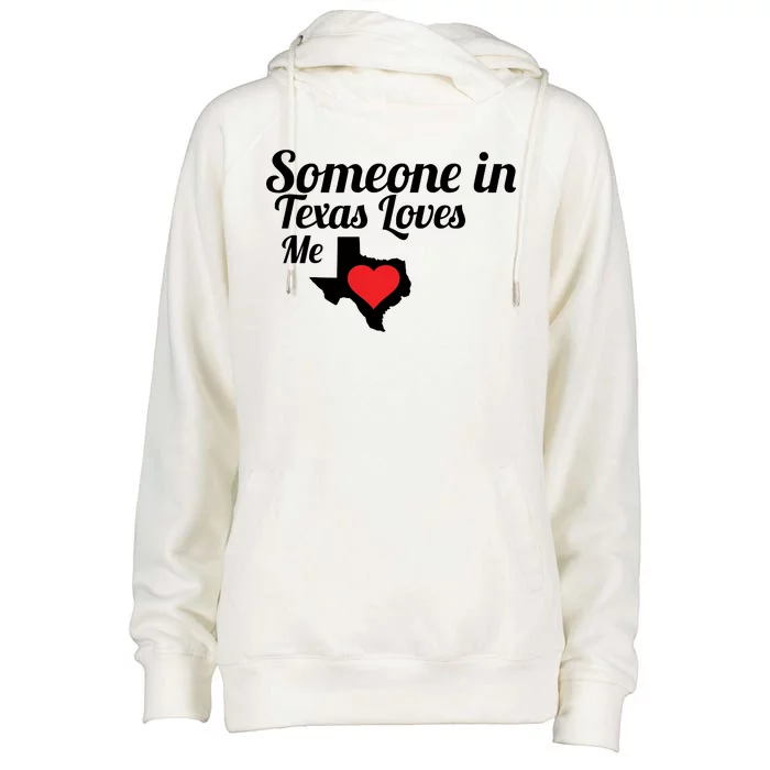 Someone In Texas Loves Me Womens Funnel Neck Pullover Hood