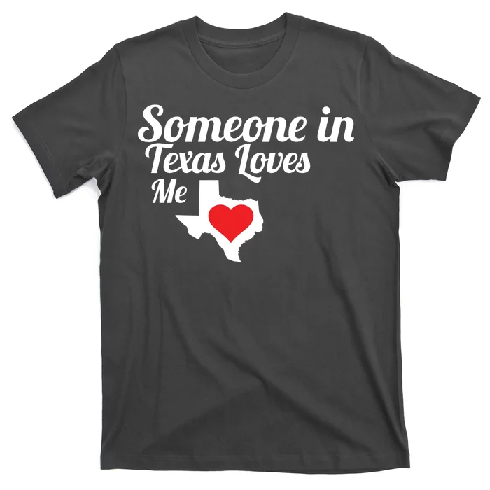 Someone In Texas Loves Me T-Shirt | TeeShirtPalace