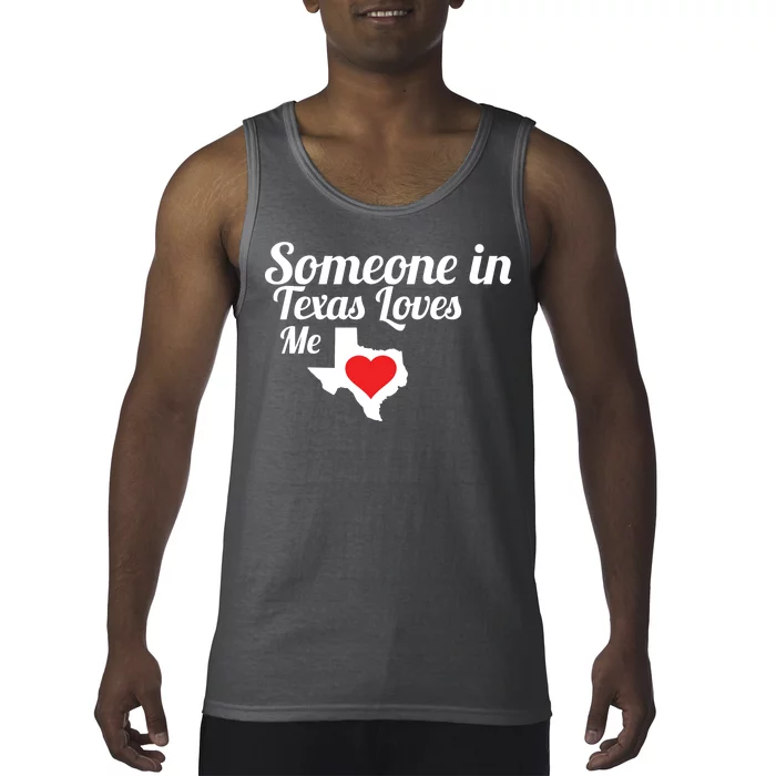 Someone In Texas Loves Me Tank Top