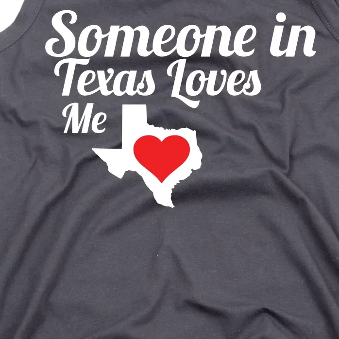 Someone In Texas Loves Me Tank Top