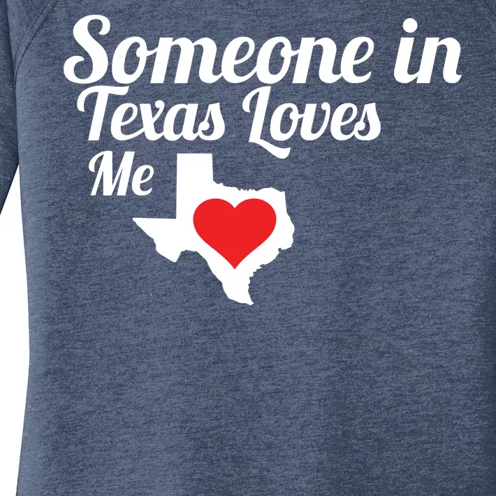 Someone In Texas Loves Me Women's Perfect Tri Tunic Long Sleeve Shirt