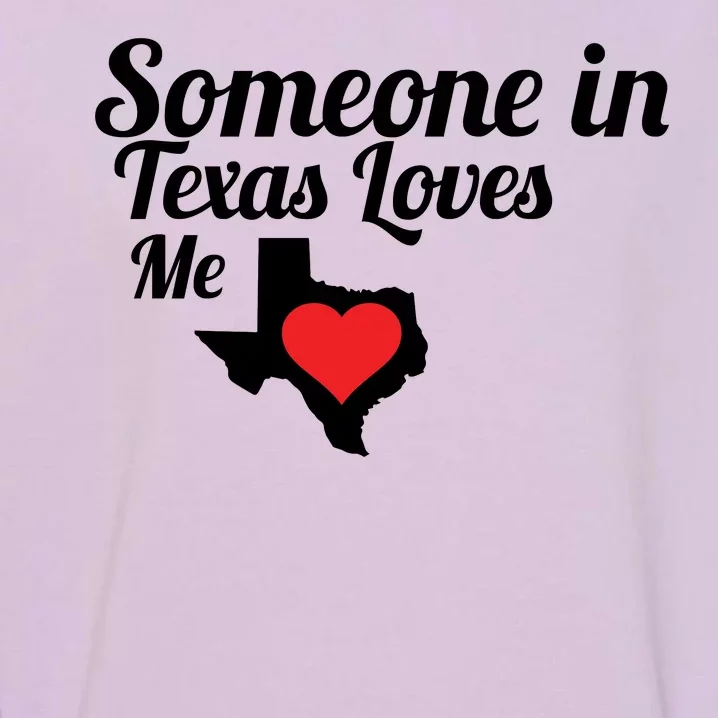 Someone In Texas Loves Me Garment-Dyed Sweatshirt