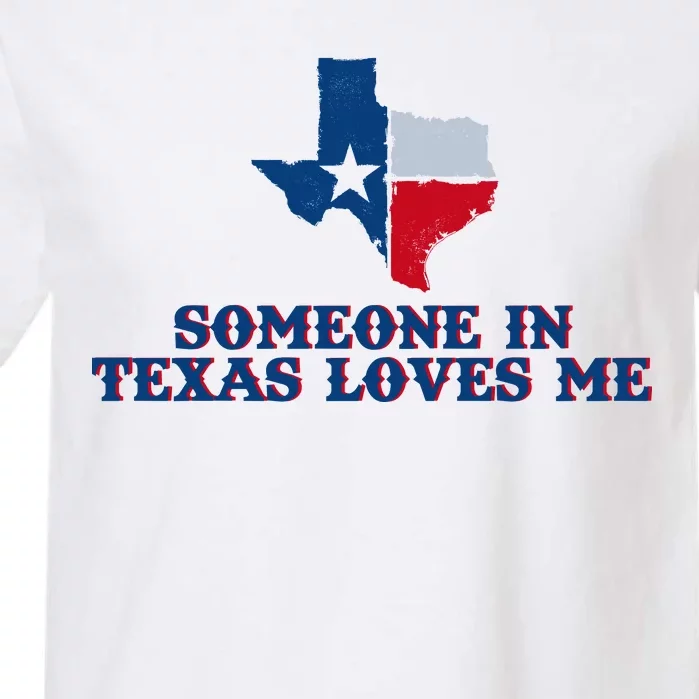 Someone In Texas Loves Me Home State Garment-Dyed Heavyweight T-Shirt