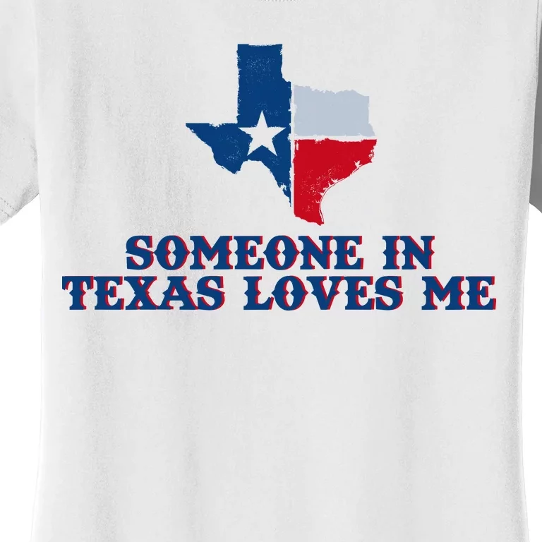 Someone In Texas Loves Me Home State Women's T-Shirt