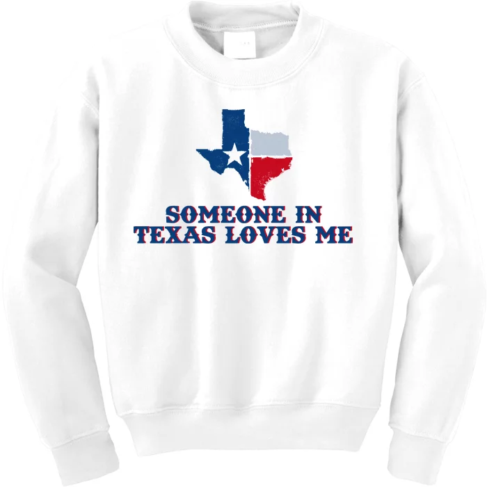 Someone In Texas Loves Me Home State Kids Sweatshirt