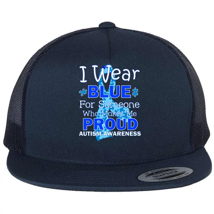 Someone Who Makes Me Proud Autism Awareness Flat Bill Trucker Hat