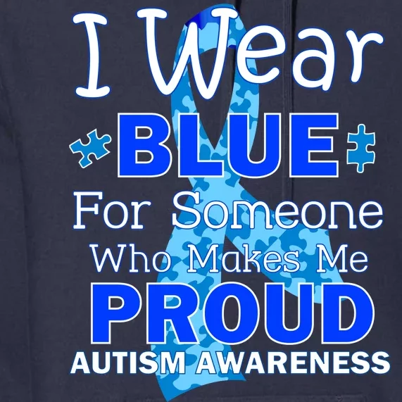 Someone Who Makes Me Proud Autism Awareness Premium Hoodie