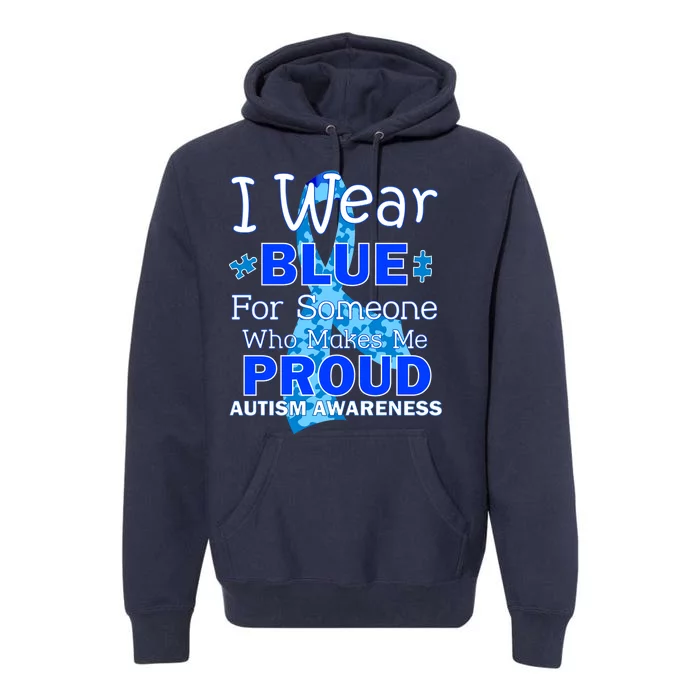 Someone Who Makes Me Proud Autism Awareness Premium Hoodie