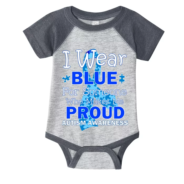 Someone Who Makes Me Proud Autism Awareness Infant Baby Jersey Bodysuit