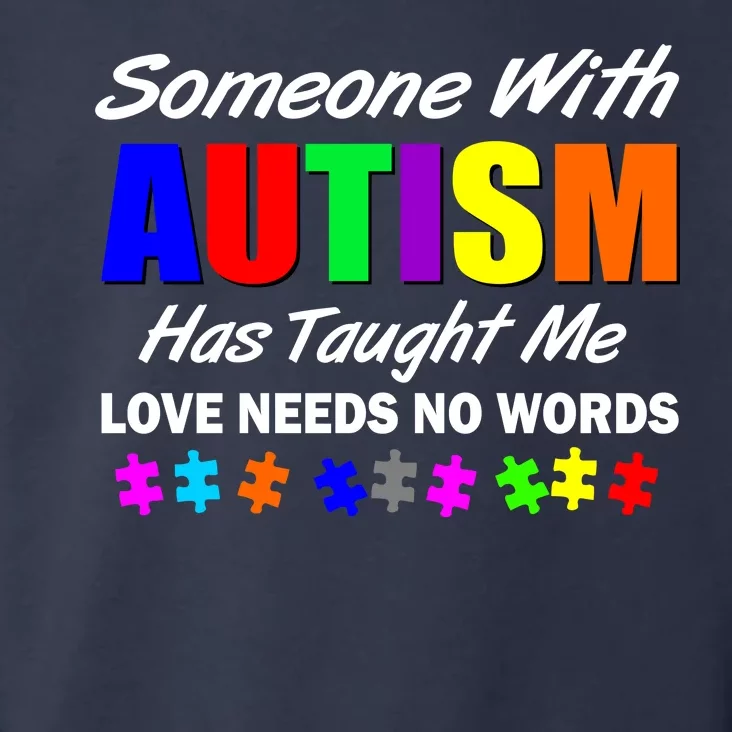 Someone With Autism Has Taught Me Toddler Hoodie