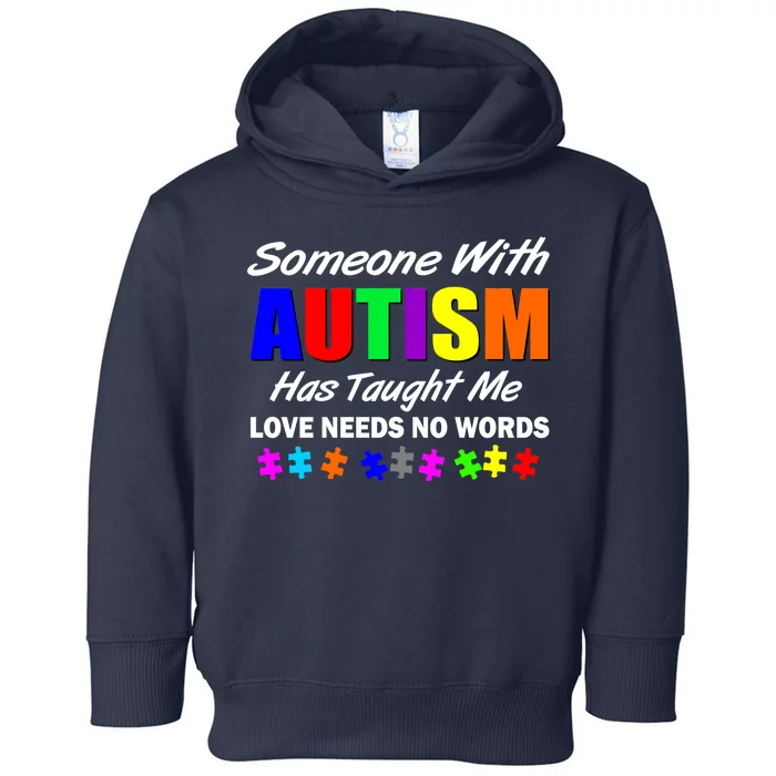 Someone With Autism Has Taught Me Toddler Hoodie