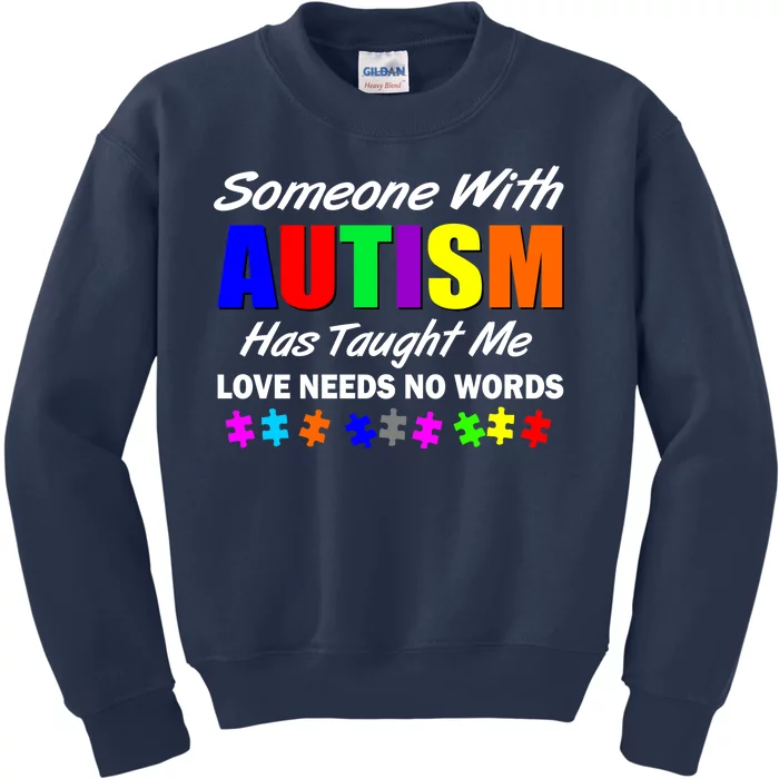 Someone With Autism Has Taught Me Kids Sweatshirt