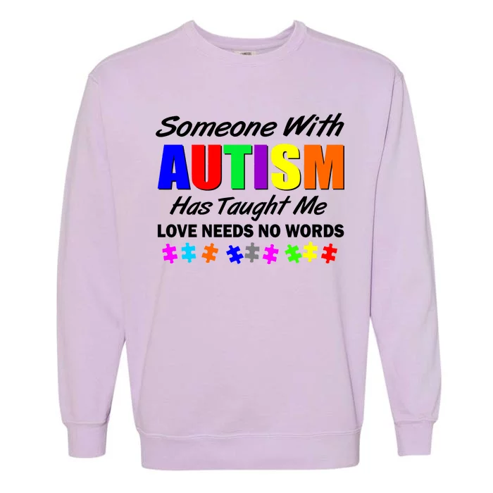 Someone With Autism Has Taught Me Garment-Dyed Sweatshirt