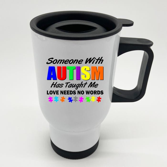 Someone With Autism Has Taught Me Front & Back Stainless Steel Travel Mug