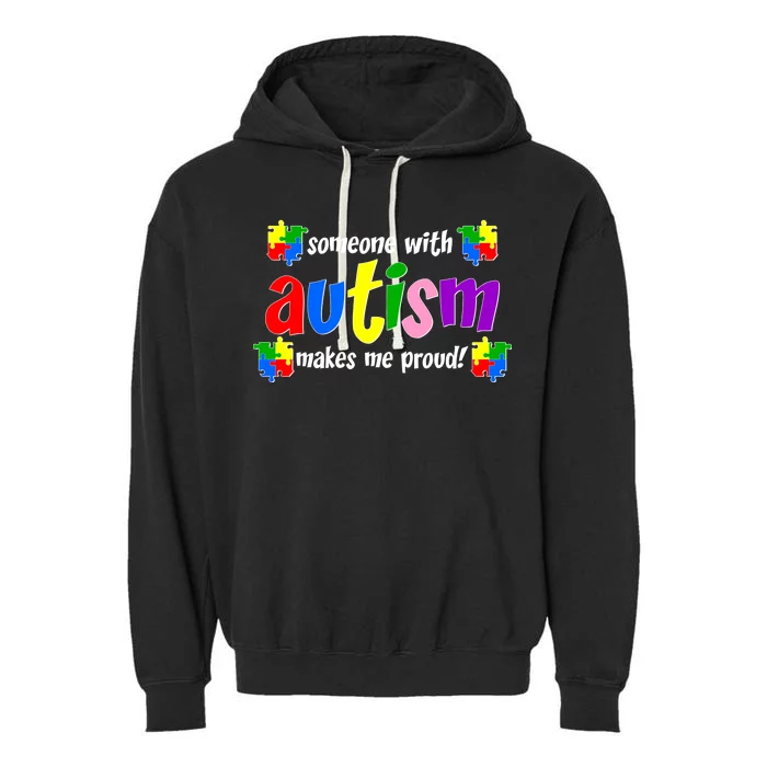 Someone With Autism Makes Me Proud Garment-Dyed Fleece Hoodie