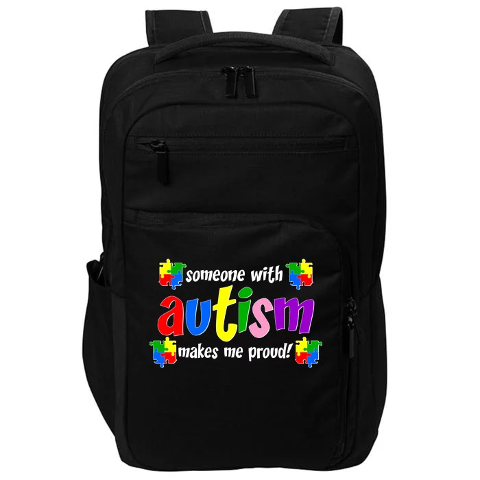 Someone With Autism Makes Me Proud Impact Tech Backpack