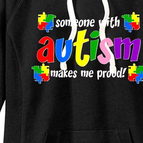 Someone With Autism Makes Me Proud Women's Fleece Hoodie