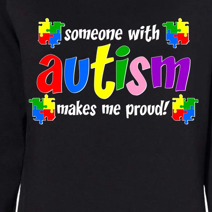 Someone With Autism Makes Me Proud Womens California Wash Sweatshirt