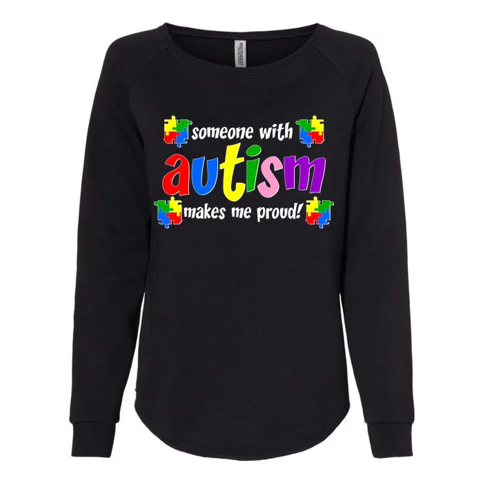 Someone With Autism Makes Me Proud Womens California Wash Sweatshirt