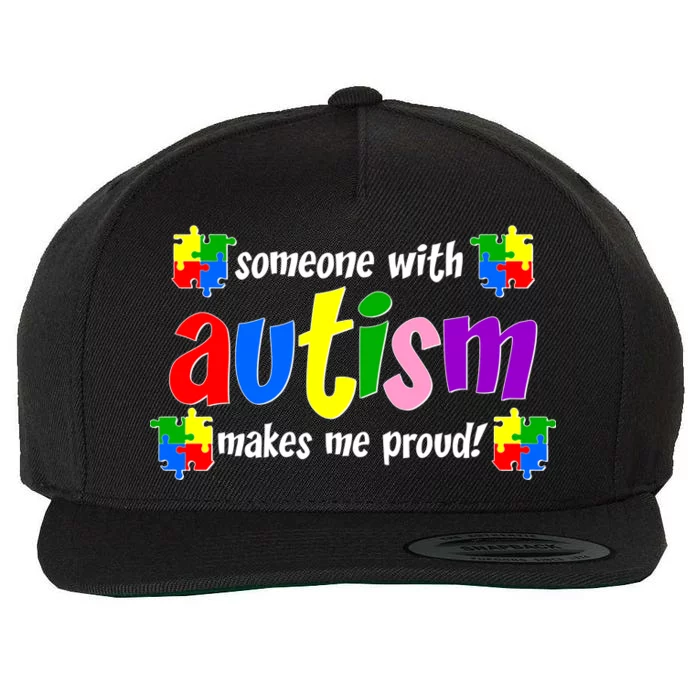 Someone With Autism Makes Me Proud Wool Snapback Cap